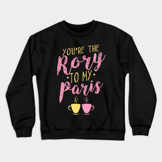 You're the Rory to my Paris Crewneck Sweatshirt by KsuAnn